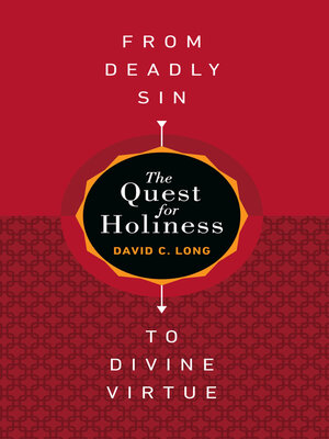 cover image of The Quest for Holiness—From Deadly Sin to Divine Virtue